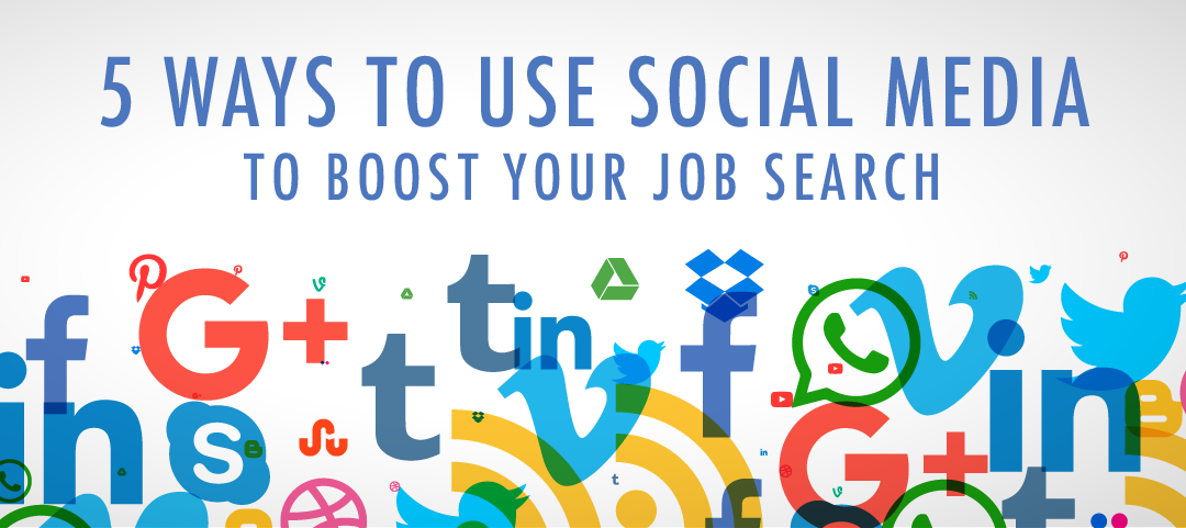 5 Ways to Use Social Media to Boost Your Job Search